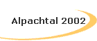 Alpachtal 2002