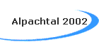 Alpachtal 2002