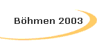 B�hmen 2003